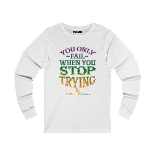 Men Long Sleeve When You Fail Tee